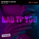 Bad to You Single