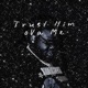 TrUst HiM OvA Me EP