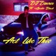 Act Like This feat Apollo Black Single