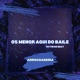 Os Menor Aqui do Baile feat MC GW MC LH Single