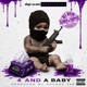 4 And A Baby Slowed Chopped