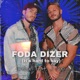 Foda Dizer It s Hard to Say feat J Nup Single