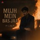 Mujh mein bas jaa Single