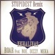 STUPIDEST REMIX feat NOE DIZZY MEKA Single