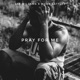 Pray for Me feat Mark Battles Single