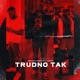 TRUDNO TAK Single