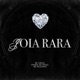 Joia Rara feat Mc Voraz Single
