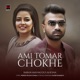 Ami Tomar Chokhe Single