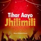Tihar Aayo Jhilimili Single