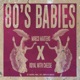 80 s Babies feat Engel Ruudboy Surya Just DJ Native Single