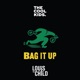 Bag It Up feat Louis The Child Single