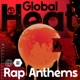 Global Heat Rap Anthems