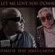 Let Me Love You Down feat simes carter Single
