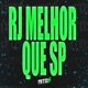 Rj Melhor Que Sp feat mc fabinho da osk Single