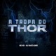 A Tropa do Thor Single