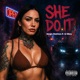 She Do It feat Lil Maru Single