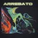 Arrebato Single