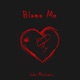 Blame Me Single