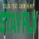 Stay Fly feat Cbsm Henny Single