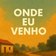 Onde Eu Venho EP