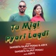 Tu Migi Pyari Lagdi Single