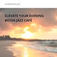Elevate Your Evening Bossa Jazz Café