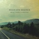 Delicate Silence Single