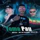 Toma Pau feat Mz do Recife Rick PH Single