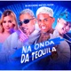 Na Onda da Tequila Single