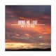 Bring Me Love feat Alex Anaya Single