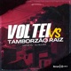 VOLTEI vs TAMBORZÃO RAIZ feat DJ Guuga Single