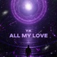 All My Love Single