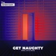 Get Naughty Extended Mix Single