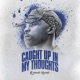 Caught Up In My Thoughts Single