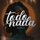 Todo x Nada Single