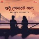 Shudhu Tomari Jonyo Theme Cover Single