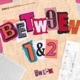 BETWEEN 1 2