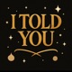 I Told You feat Crazy Steve Single