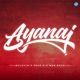 Ayanai feat Wen Bros Single