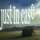 just in case Single