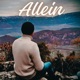 Allein Single