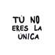 Tú No Eres La Única Single