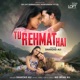Tu Rehmat Hai Single
