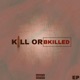 Kill or Bkilled EP