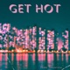 Get Hot feat Gnautica Single