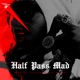 Half Pass Mad feat X Papsii EP