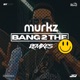 Bang 2 The Face Remixes Single