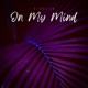 On My Mind Single