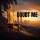 Doubt Me Single