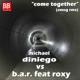 Come Together Smog Remix feat Roxy Michael Diniego vs B A R vs Roxy Single